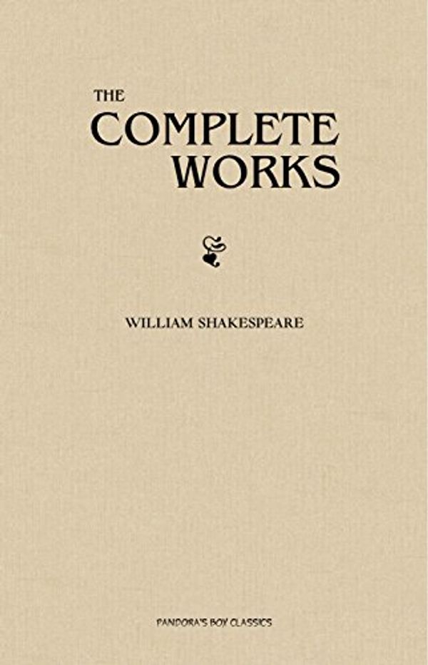 Cover Art for B079C4BF6G, William Shakespeare: The Complete Works by William Shakespeare