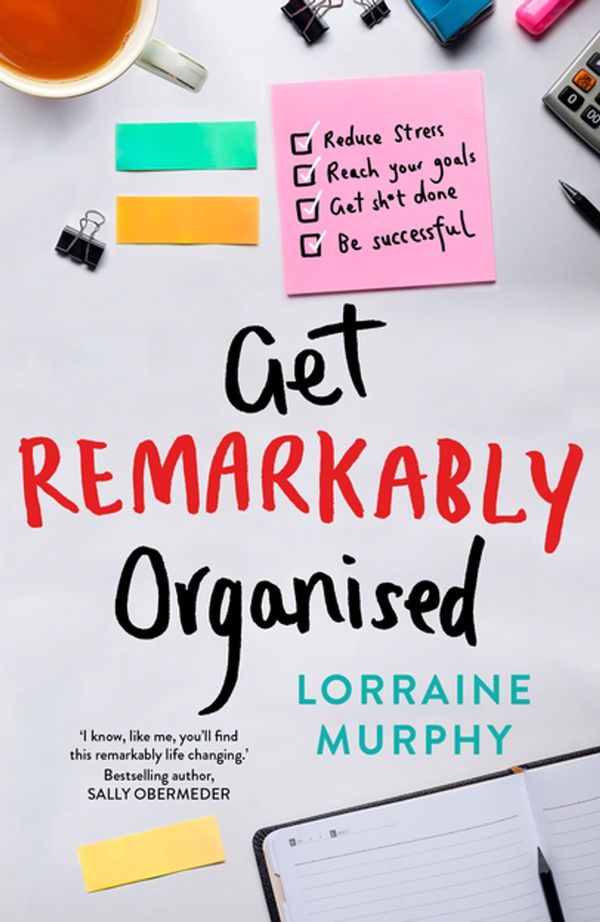 Cover Art for 9780733639494, Get Remarkably Organised by Lorraine Murphy