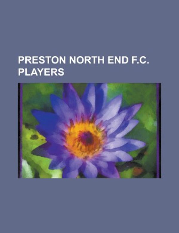 Cover Art for 9781153736589, Preston North End F.C. players by Source Wikipedia
