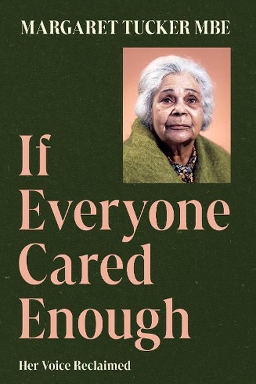 Cover Art for 9781922507488, If Everyone Cared Enough: Her Voice Reclaimed by Margaret Tucker