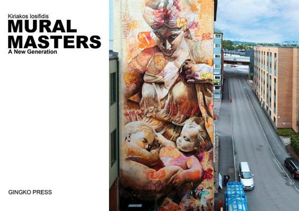 Cover Art for 9781584237297, Mural Masters: A New Generation by Kiriakos Iosifidis