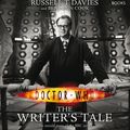 Cover Art for 9781846075711, Doctor Who: The Writer's Tale by Benjamin Cook, Russell T. Davies