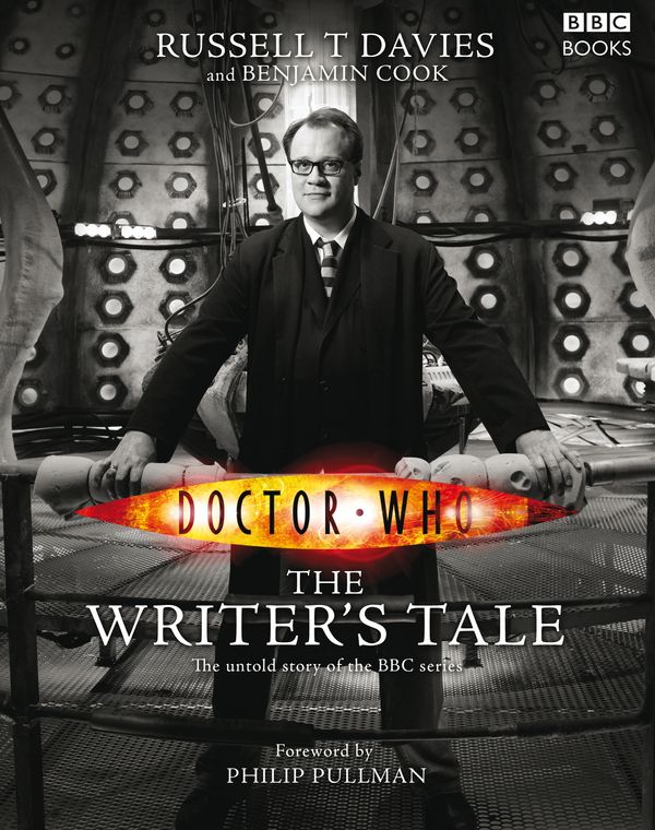 Cover Art for 9781846075711, Doctor Who: The Writer's Tale by Benjamin Cook, Russell T. Davies