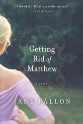 Cover Art for 9781401340797, Getting Rid of Matthew by Jane Fallon
