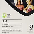 Cover Art for 9781509787302, AIA 15 Professional Practice Auditing by Bpp Learning Media