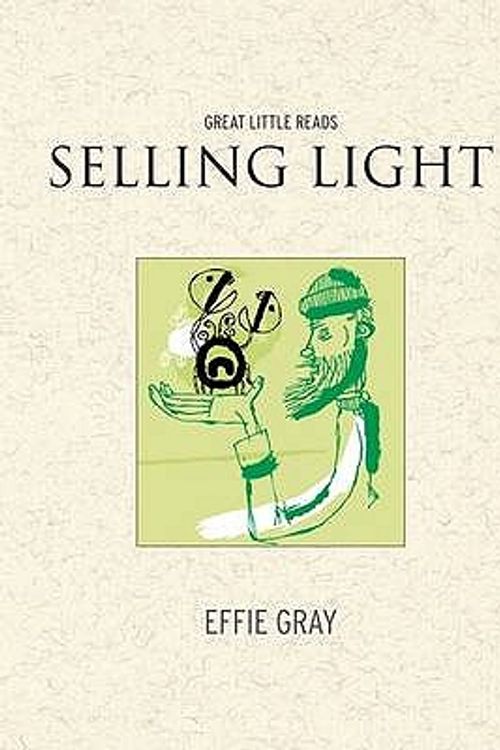 Cover Art for 9781906894009, Selling Light by Effie Gray