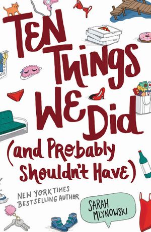 Cover Art for 9780062683038, Ten Things We Did (and Probably Shouldn't Have) by Sarah Mlynowski