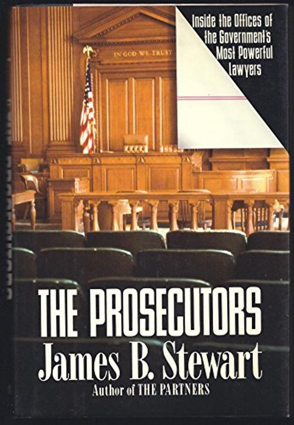 Cover Art for 9780671497477, The Prosecutors: Inside the Offices of the Government's Most Powerful Lawyers by James B. Stewart