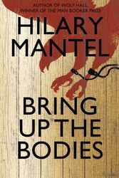Cover Art for 9780007315093, Bring Up the Bodies by Hilary Mantel