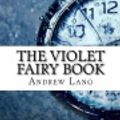 Cover Art for 9781546835332, The Violet Fairy Book by Andrew Lang