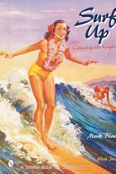 Cover Art for 9780764313554, Surfs Up: Collecting the Longboard Era by Mark Blackburn