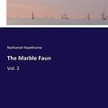 Cover Art for 9783337347727, The Marble Faun by Nathaniel Hawthorne