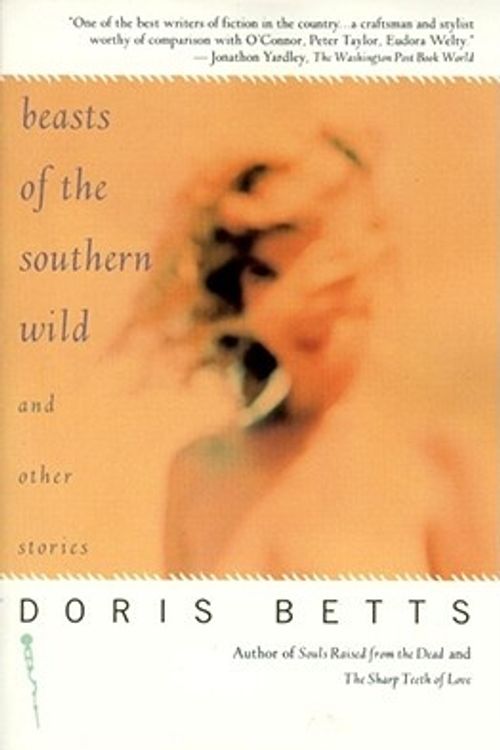 Cover Art for 9780684838052, "Beasts of the Southern Wild" and Other Stories by Doris Betts