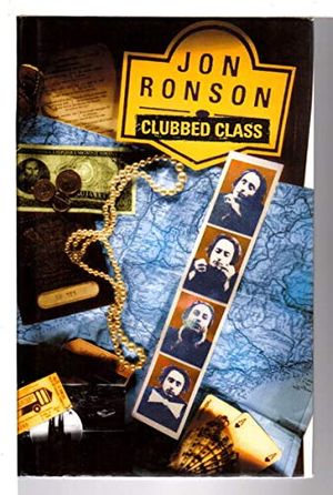 Cover Art for 9781857933208, Clubbed Class by Jon Ronson