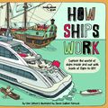 Cover Art for 9781838690588, How Ships Work (Lonely Planet Kids) by Lonely Planet Kids, Clive Gifford