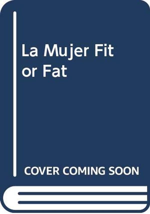 Cover Art for 9789500809108, La Mujer Fit or Fat by Bishop Bailey
