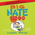 Cover Art for 9781481533775, Big Nate Lives It Up by Lincoln Peirce