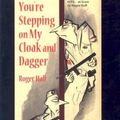 Cover Art for 9781591143536, You're Stepping on My Cloak and Dagger by Roger Hall