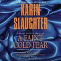 Cover Art for B00RTNLYB0, A Faint Cold Fear by Karin Slaughter