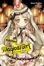 Cover Art for 9780316560108, Magical Girl Raising Project, Vol. 6 (Light Novel) (Magical Girl Raising Project (Light Novel)) by Asari Endou
