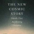 Cover Art for 9780300217032, The New Cosmic StoryInside Our Awakening Universe by John F. Haught