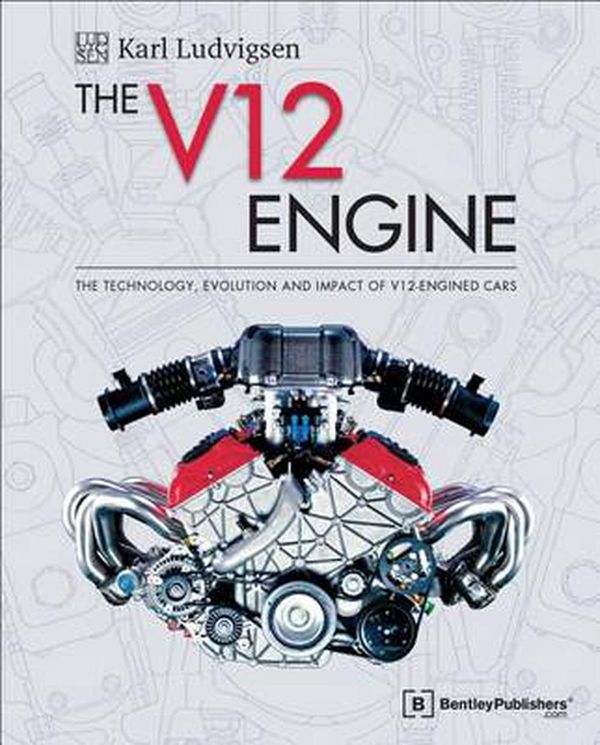 Cover Art for 9780837617336, The V12 Engine: The Technology, Evolution and Impact of V12-Engined Cars: 1909-2005 by Karl E. Ludvigsen