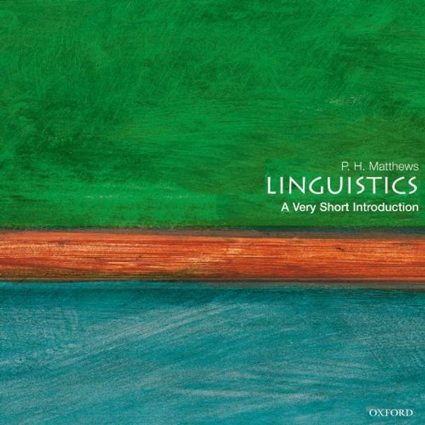 Cover Art for B00GSWKQ1C, Linguistics: A Very Short Introduction by P. H. Matthews