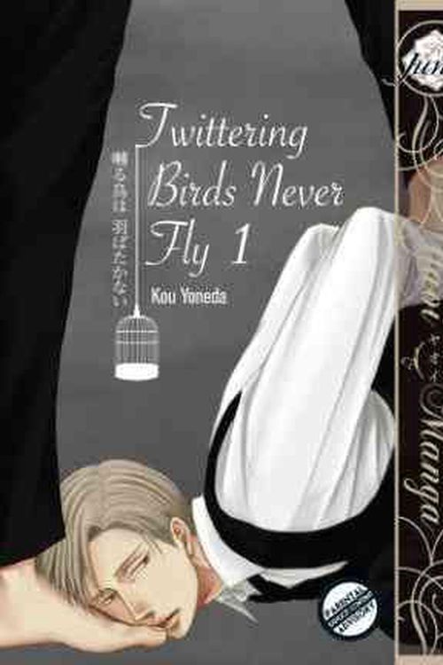Cover Art for 9781569703274, TWITTERING BIRDS NEVER FLY GN VOL 01 (Yaoi Manga) by Kou Yoneda