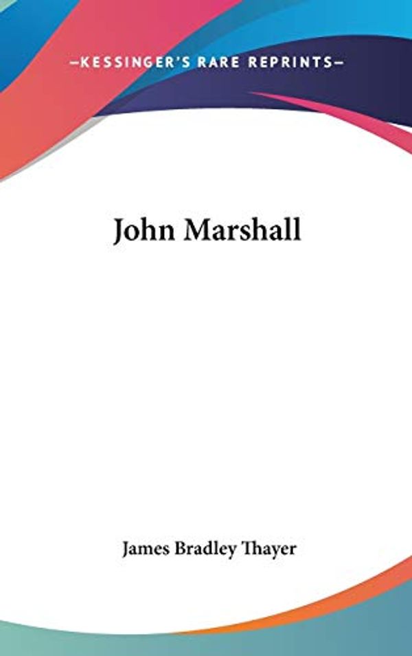 Cover Art for 9780548524329, John Marshall by James Bradley Thayer