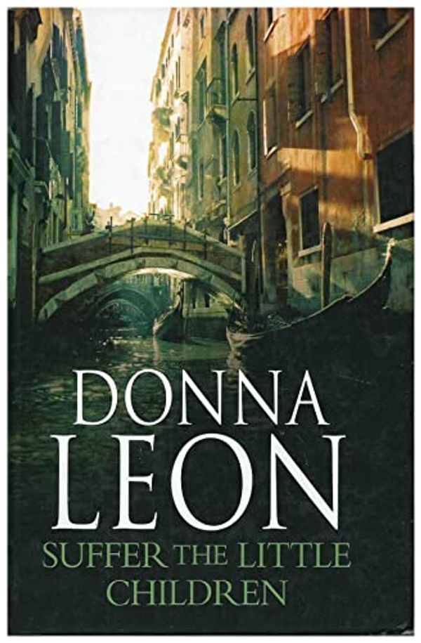 Cover Art for 9781405617963, Suffer the Little Children by Donna Leon