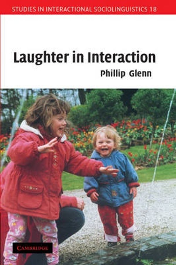 Cover Art for 9780521101899, Laughter in Interaction by Phillip Glenn