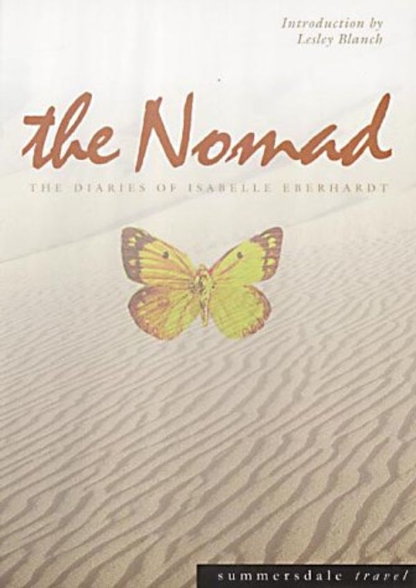 Cover Art for 9781840241402, The Nomad by Isabelle Eberhardt