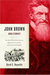 Cover Art for 9780375411885, John Brown, Abolitionist: The Man Who Killed Slavery, Sparked the Civil War, and Seeded Civil Rights by David S. Reynolds