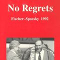 Cover Art for 9781879479098, No Regrets: Fischer-Spassky 1992 by Yasser Seirawan, George Stefanovic