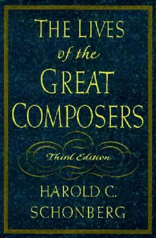 Cover Art for 9780393038576, The Lives of the Great Composers by Harold C. Schonberg