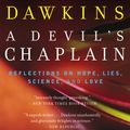 Cover Art for 9780618485390, A Devil’s Chaplain: Reflections on Hope, Lies, Science, and Love by Richard Dawkins
