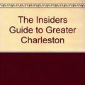 Cover Art for 9781573800143, The Insiders Guide to Greater Charleston by J. Michael McLaughlin, Anne Jervey Rhett, J. Michael McLauglin