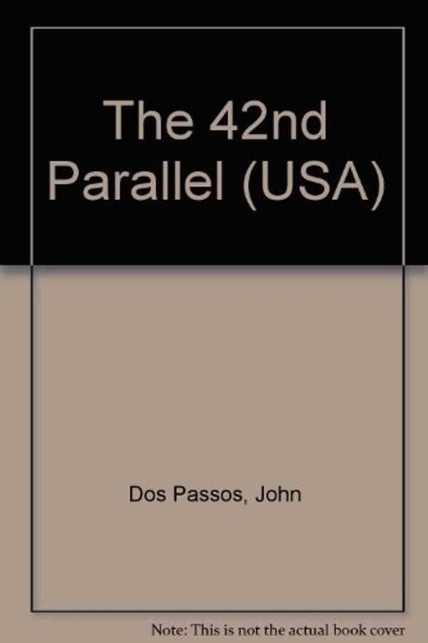 Cover Art for 9780451505613, The 42nd Parallel by John Dos Passos