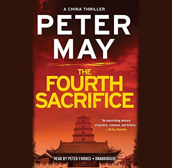 Cover Art for 9781549174124, The Fourth Sacrifice (China Thrillers, book 2) by Peter May