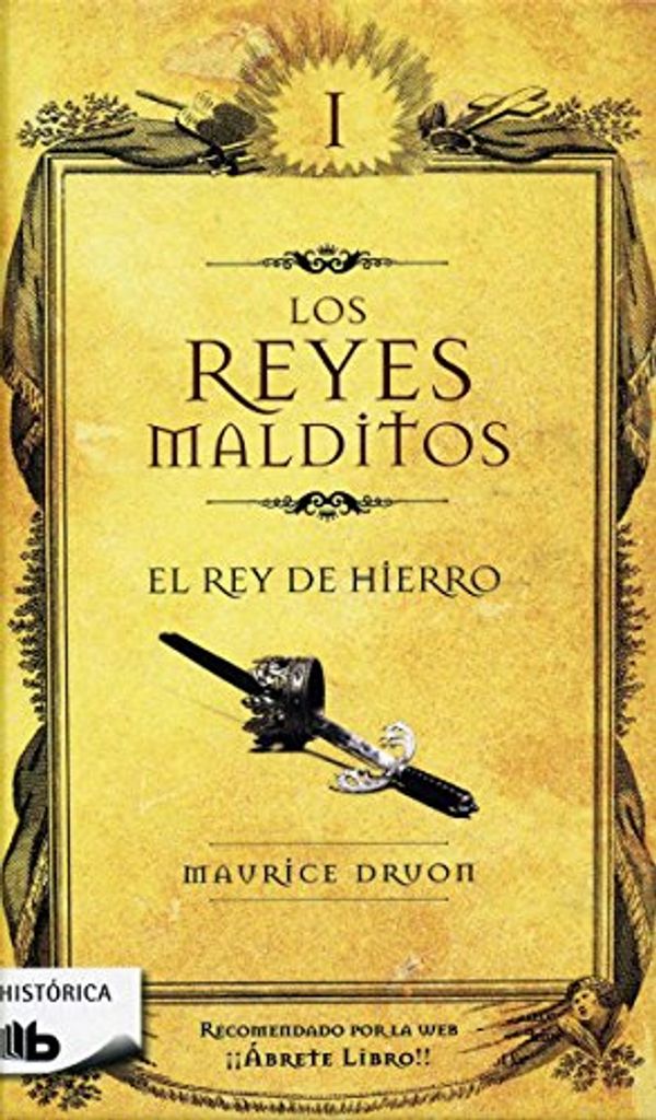 Cover Art for 9786074804522, El rey de hierro / The Iron King (Reyes Malditos / Cursed Kings) by Maurice Druon