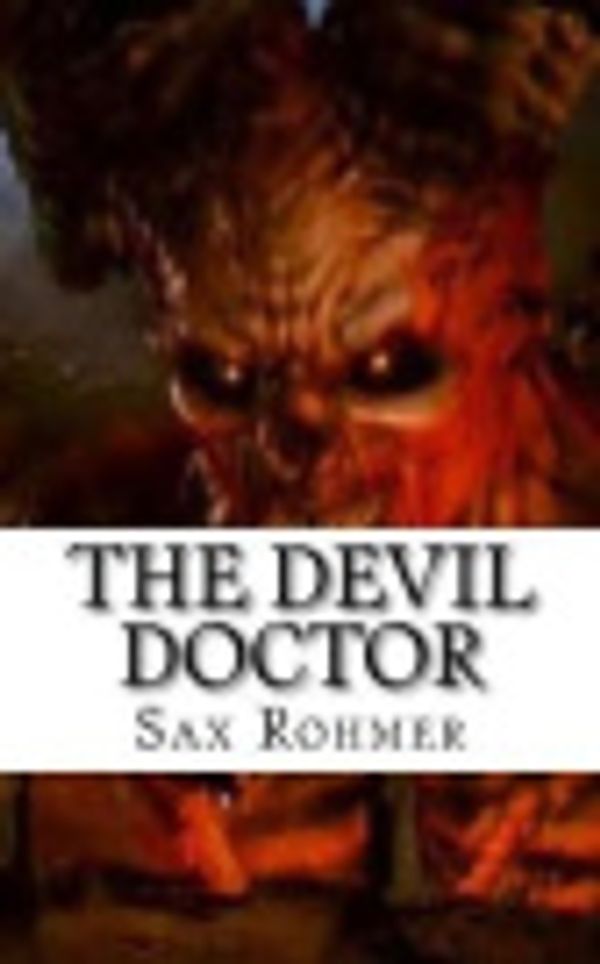 Cover Art for 9781724710345, The Devil Doctor by Sax Rohmer