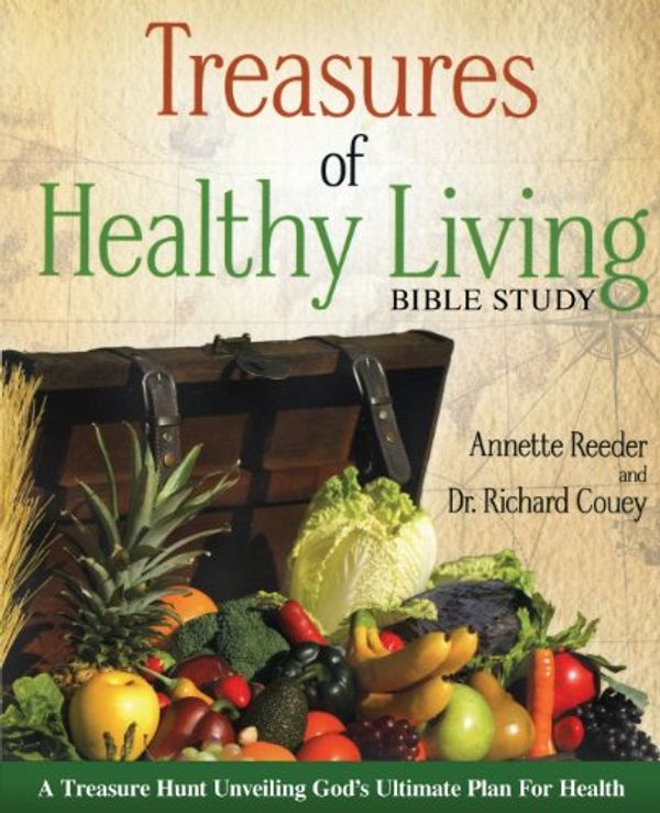 Cover Art for 9780985396909, Treasures of Healthy Living Bible Study by Annette Reeder