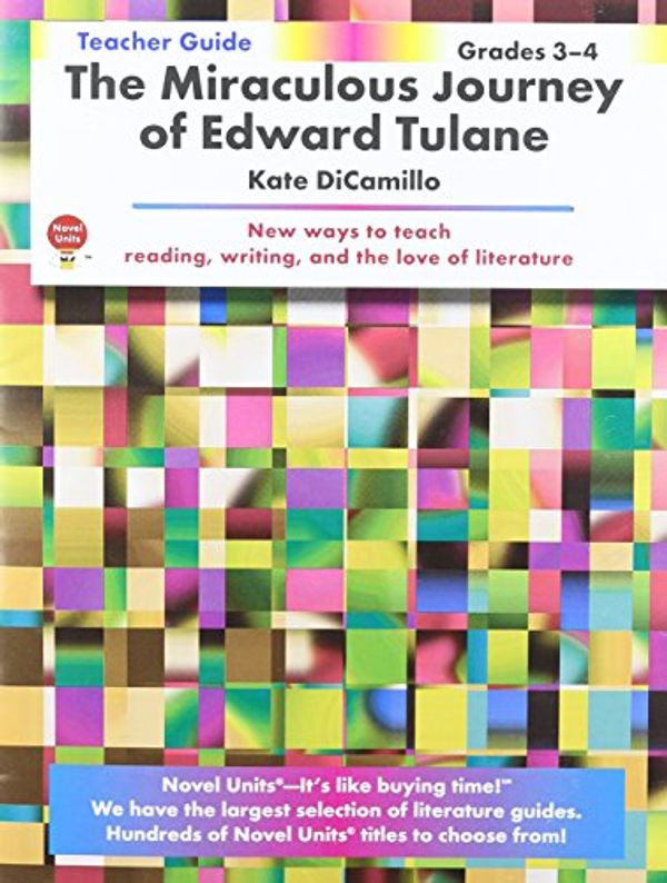 Cover Art for 9781561379781, Miraculous Journey of Edward Tulane - Teacher Guide by Novel Units, Inc. by Novel Units