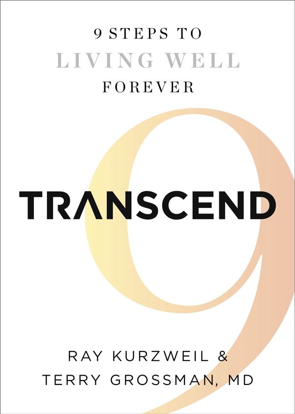 Cover Art for 9781605292076, Transcend: Nine Steps to Living Well Forever by Ray Kurzweil