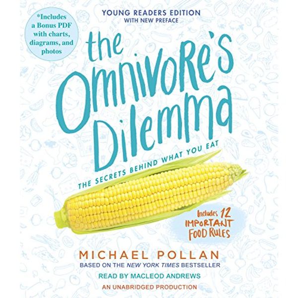 Cover Art for B011SMYNMO, The Omnivore's Dilemma: Young Readers Edition by Michael Pollan
