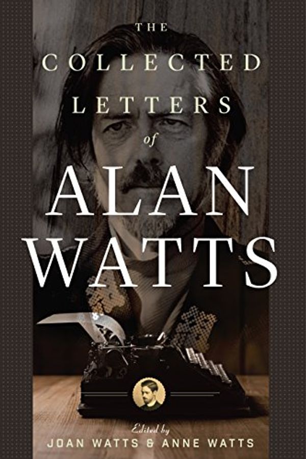 Cover Art for 9781608684168, The Collected Letters of Alan Watts by Alan Watts