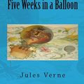 Cover Art for 1230000260574, Five Weeks in a Balloon by Jules Verne