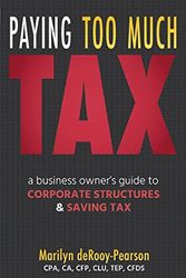 Cover Art for 9781771411165, Paying Too Much TaxA Business Owner's Guide to Corporate Structure... by Marilyn Derooy-Pearson