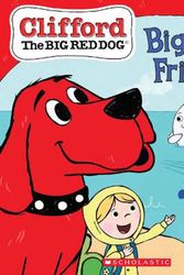 Cover Art for 9781338672572, The Big New Friend (Clifford the Big Red Dog Storybook) by Meredith Rusu