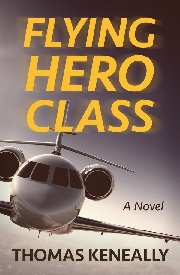 Cover Art for 9781504038034, Flying Hero Class by Thomas Keneally